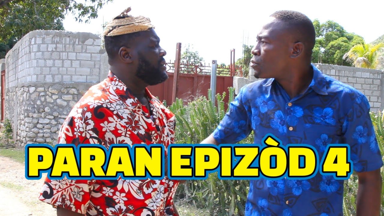 PARAN FULL EPISODE#4, GEN BAGAY JODIA, DEMA/ PAGA/ TINE/ CHÈLBÈ/ ZÒBÒT/ KALABWA/ LALA/ TIZOU/ TIBOUK