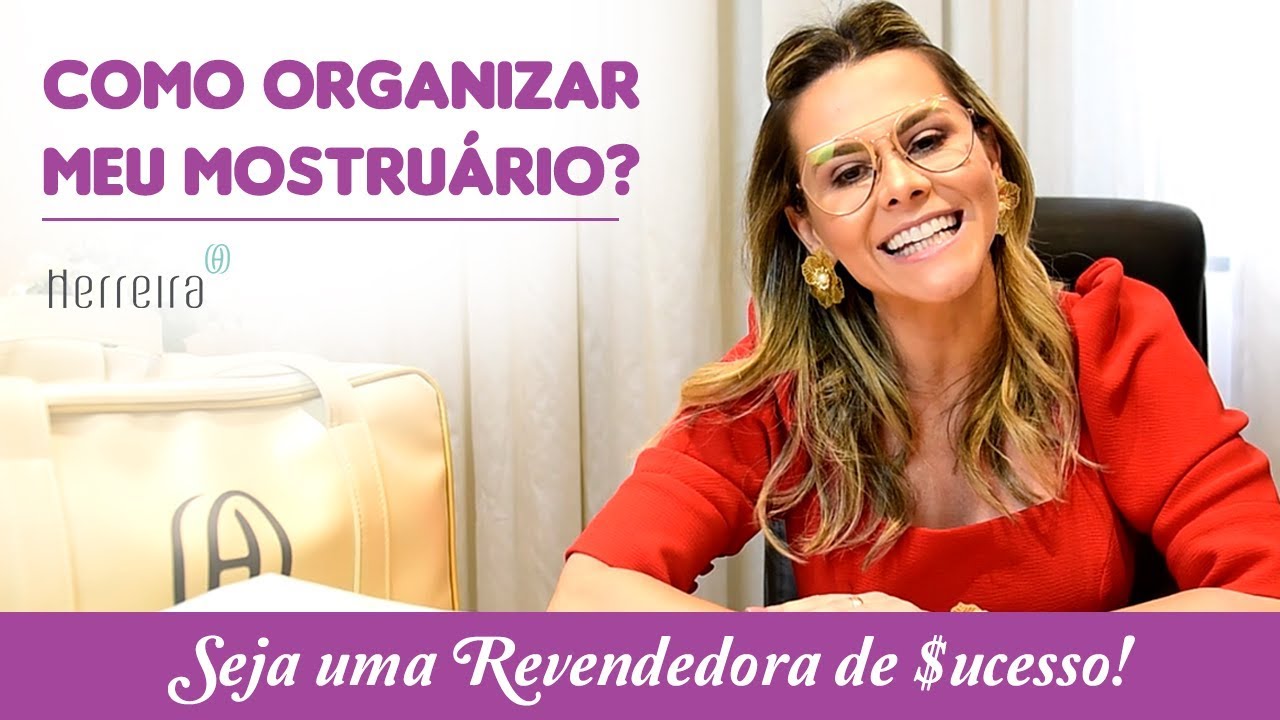 COMO ORGANIZAR MEU MOSTRUÁRIO? - Revendedora de $ucesso - Herreira