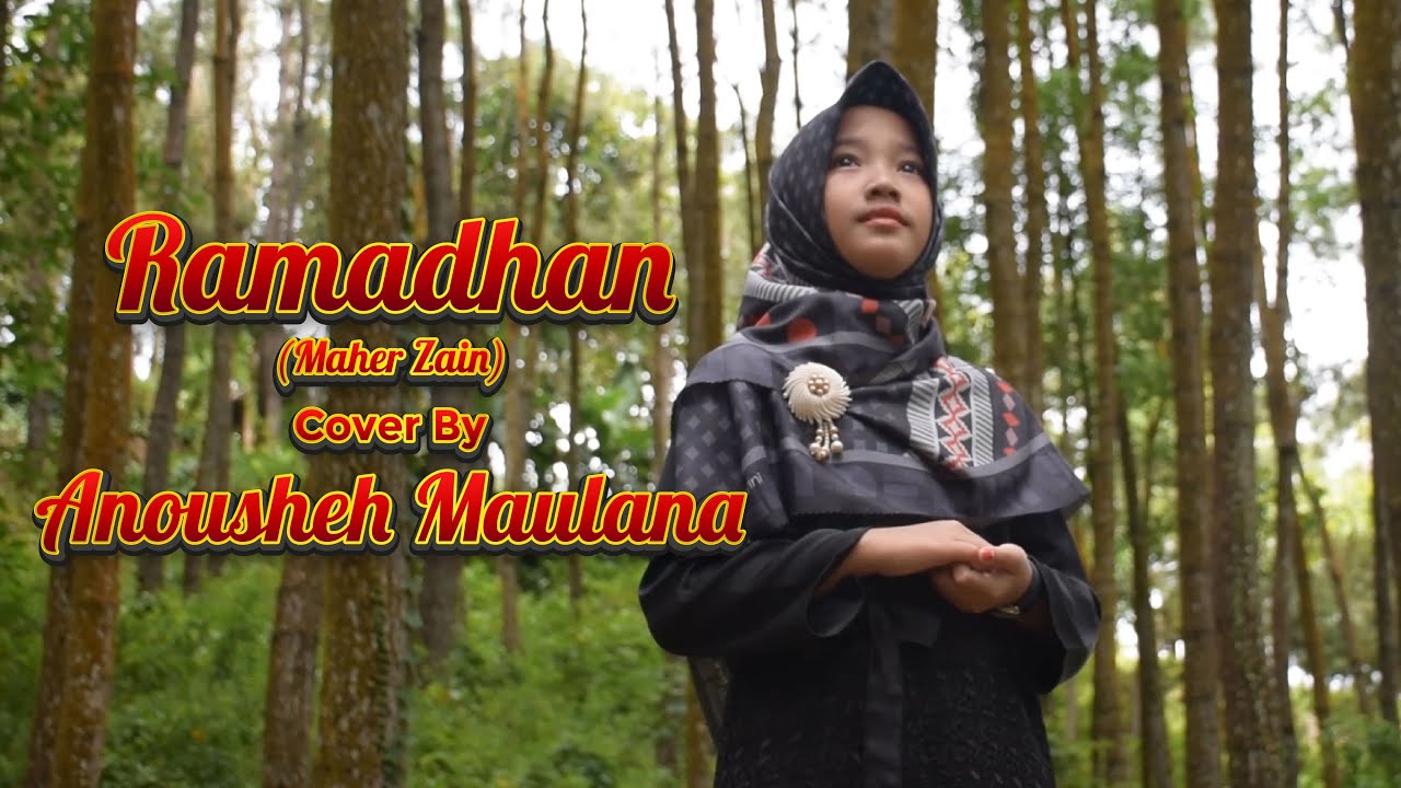 RAMADHAN (MAHER ZAIN) COVER BY ANOUSHEH MAULANA