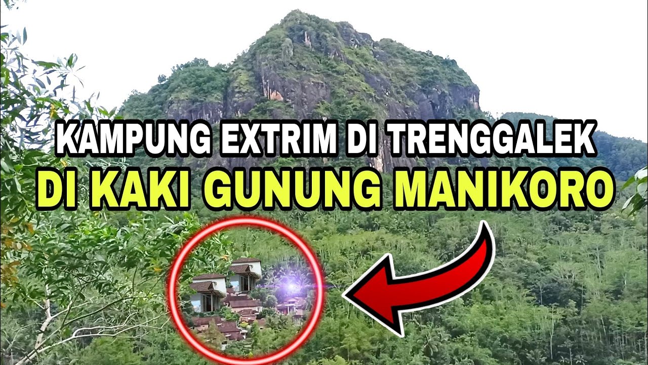 EXTRIM..!! KAMPUNG DI KAKI GUNUNG MANIKORO Trenggalek