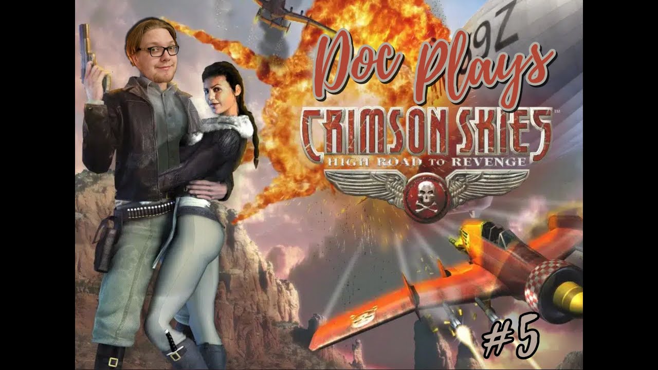 Doc Plays: Crimson Skies Part 5 (Gyrocopter & Deputies)