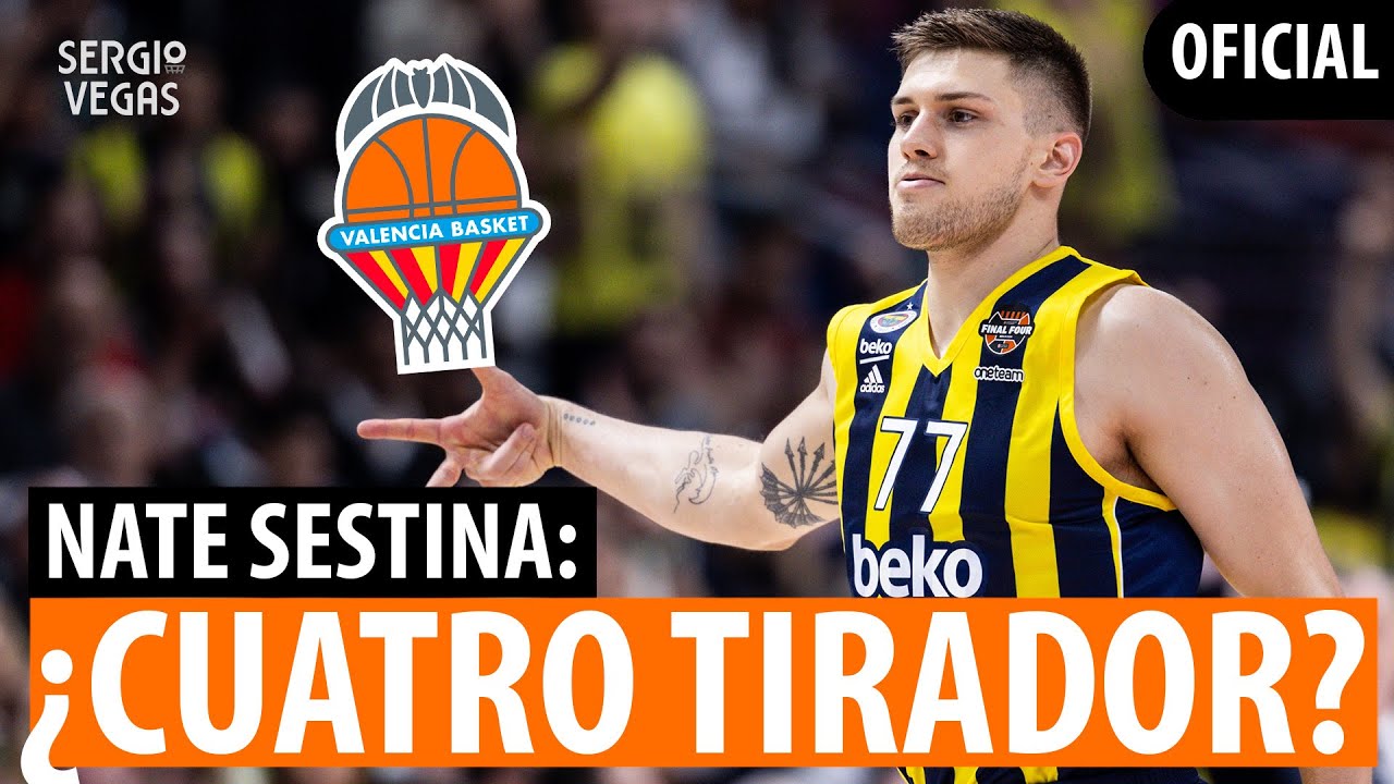 VALENCIA BASKET FICHA a NATE SESTINA ¿ESPECIALISTA o JUGADOR de EQUIPO? ¿ENCAJA con PEDRO MARTÍNEZ?