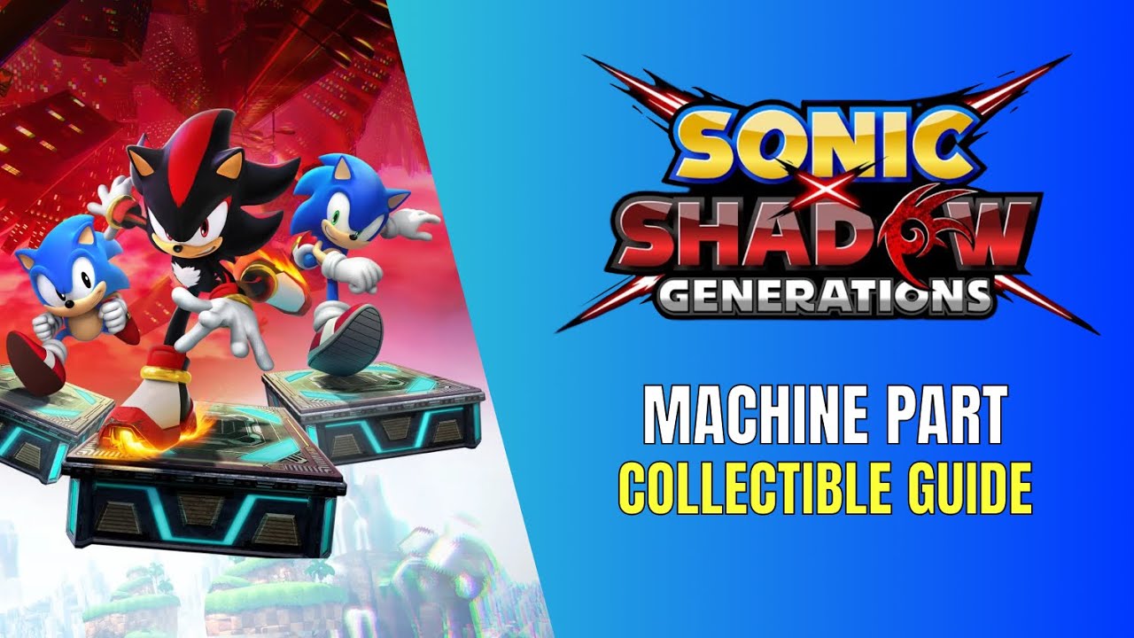 Sonic X Shadow Generations All 80 Machine Part Location - Rocket has been Completed... ? Trophy