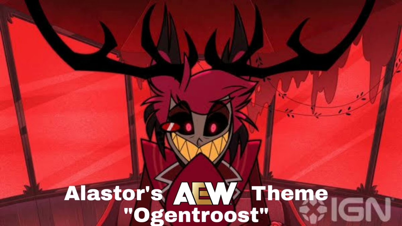 Alastor's AEW Theme - Ogentroost