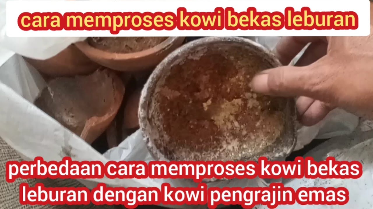 cara memproses kowi bekas leburan