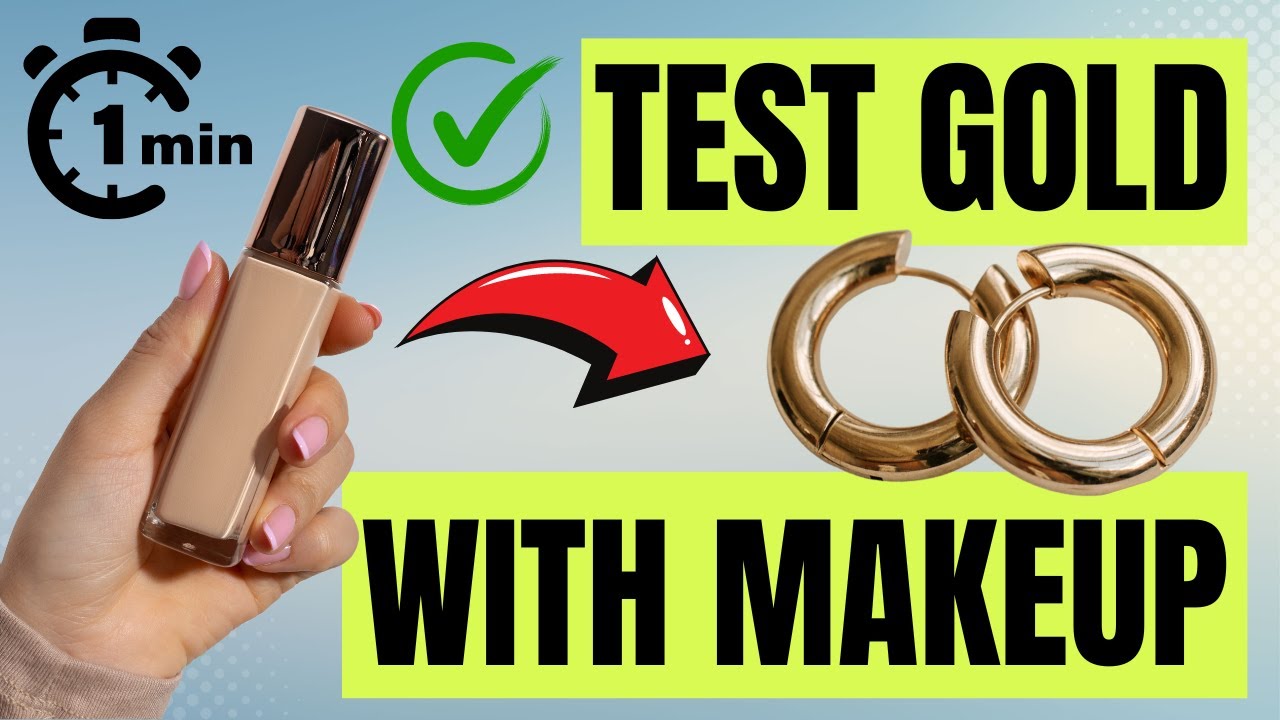 Spot FAKE Gold using Makeup