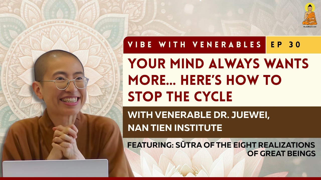 Your Mind Always Wants More... Here's How to Stop the Cycle | Vibe with Venerables Ep 30