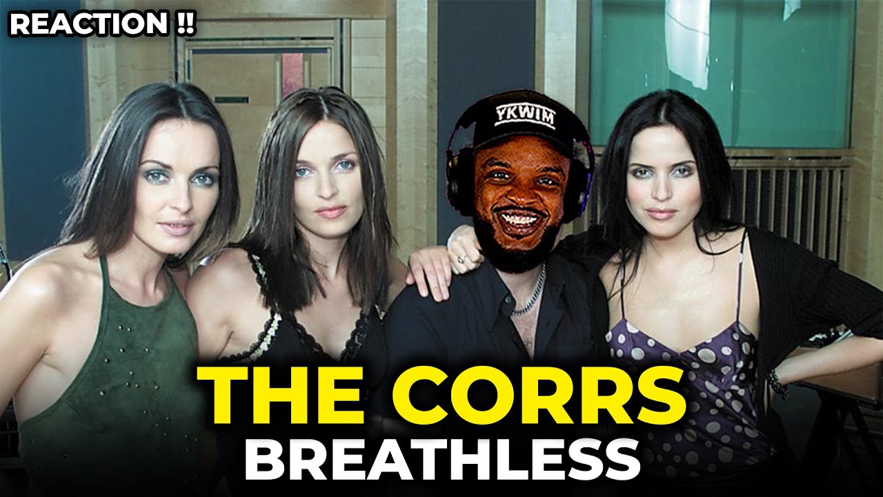 The Corrs - Breathless REACTION