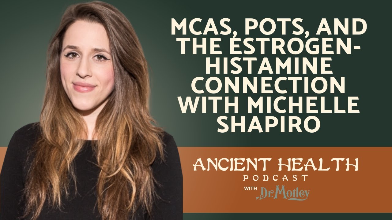339: MCAS, POTS, and the Estrogen-Histamine Connection with Michelle Shapiro