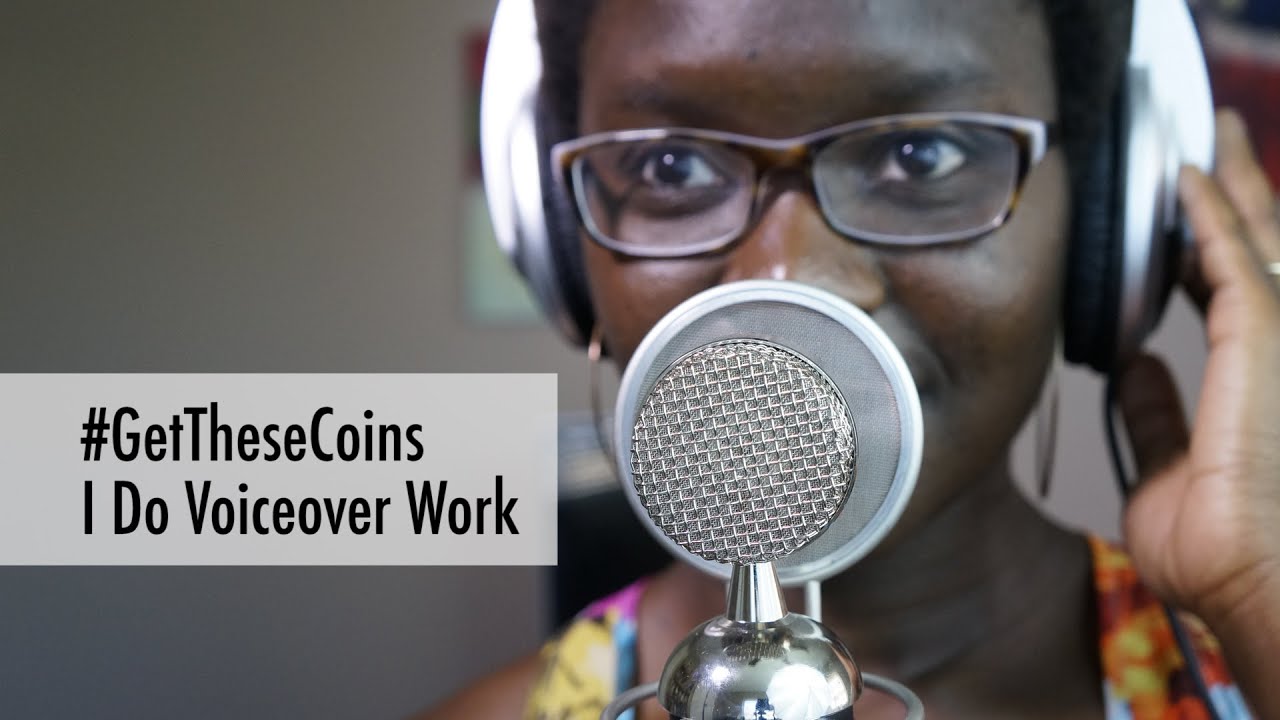 #GetTheseCoins | I Do Voiceover Work Now