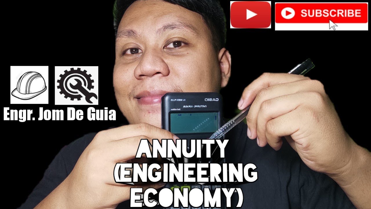 ENGINEERING ECONOMY: ANNUITY (OVERVIEW AND PROBLEM SOLVING