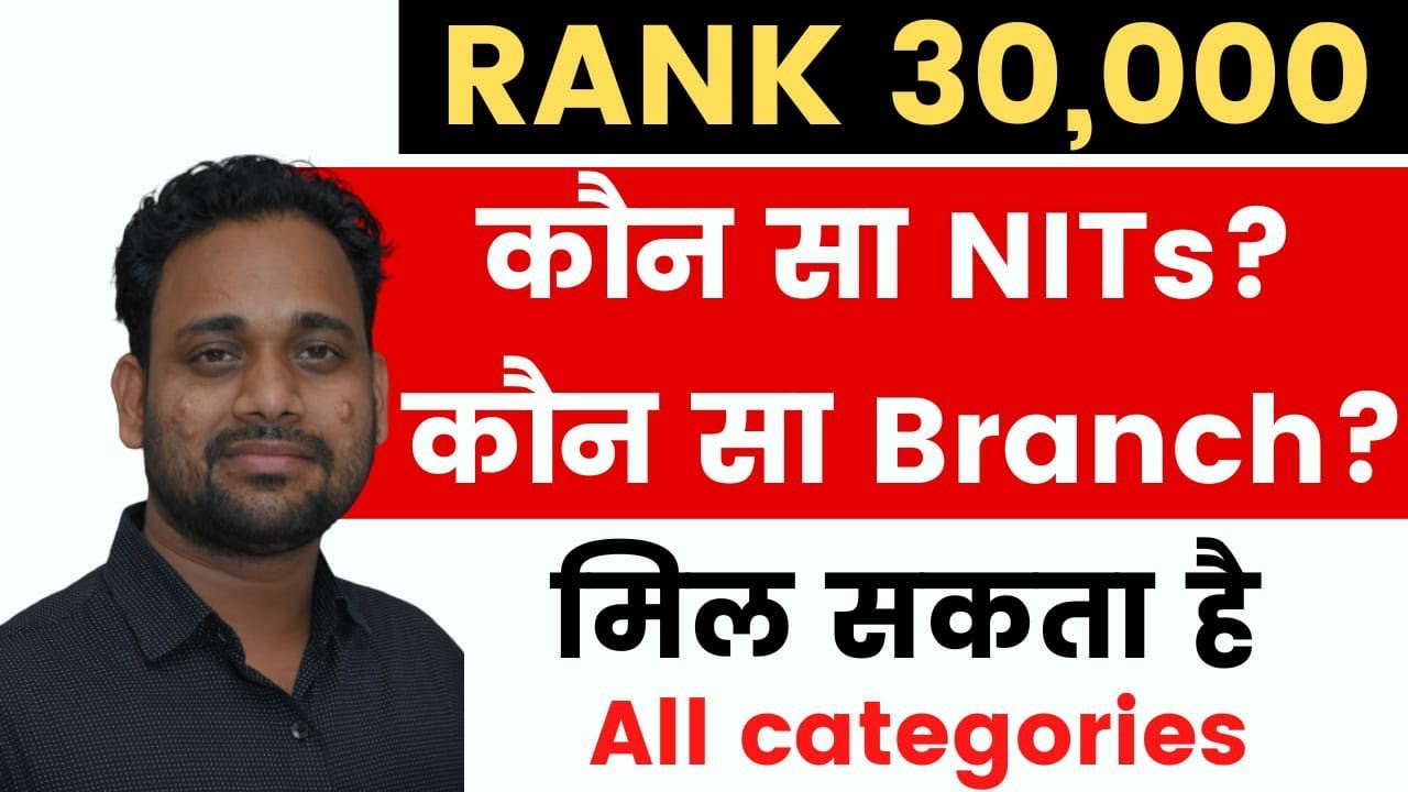 BEST POSSIBLE NITs & BRANCH FOR RANK 30000 |DETAILED ANALYSIS |@EduEasycounselling
