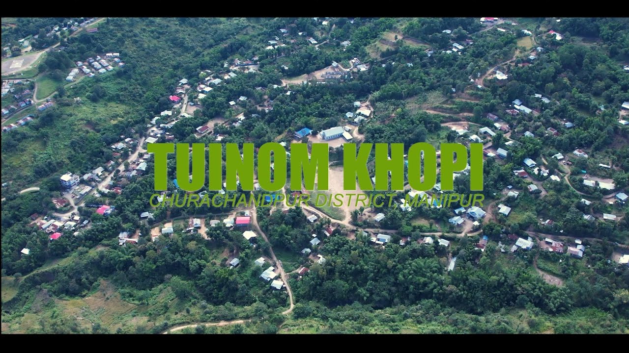 TUINOM KHOPI AERIAL-VIEW || CHURACHANDPUR, MANIPUR