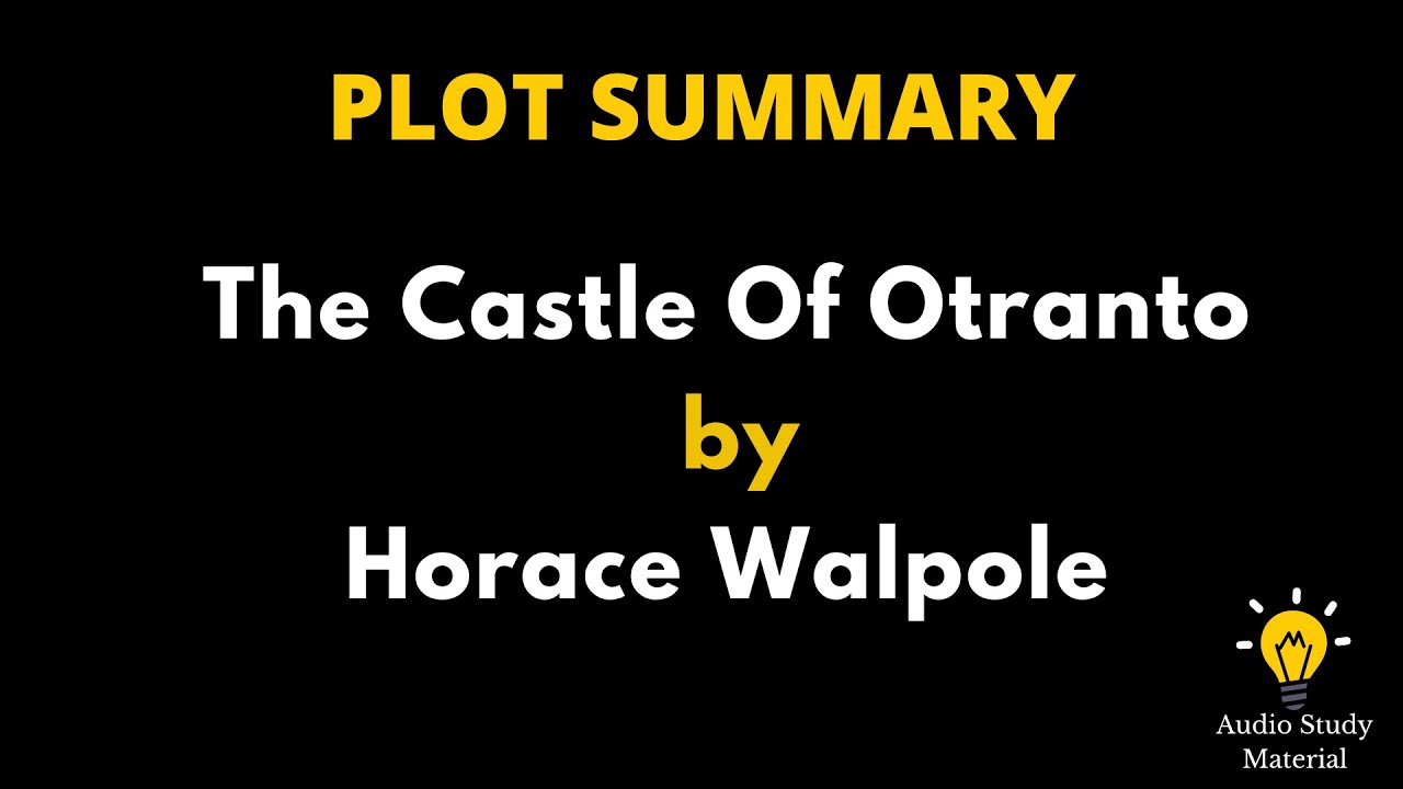 Summary Of The Castle Of Otranto By Horace Walpole. - The Castle Of Otranto