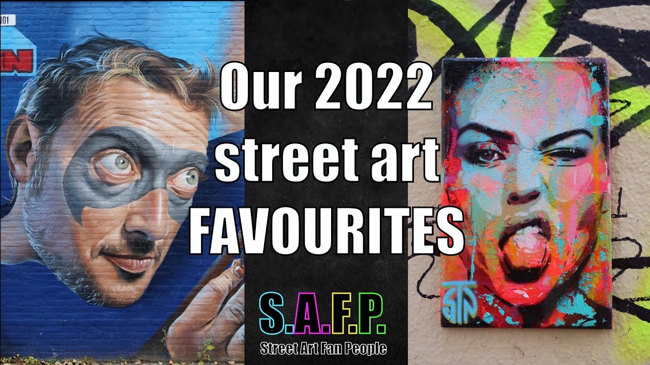 Our 2022 Street Art FAVOURITES!