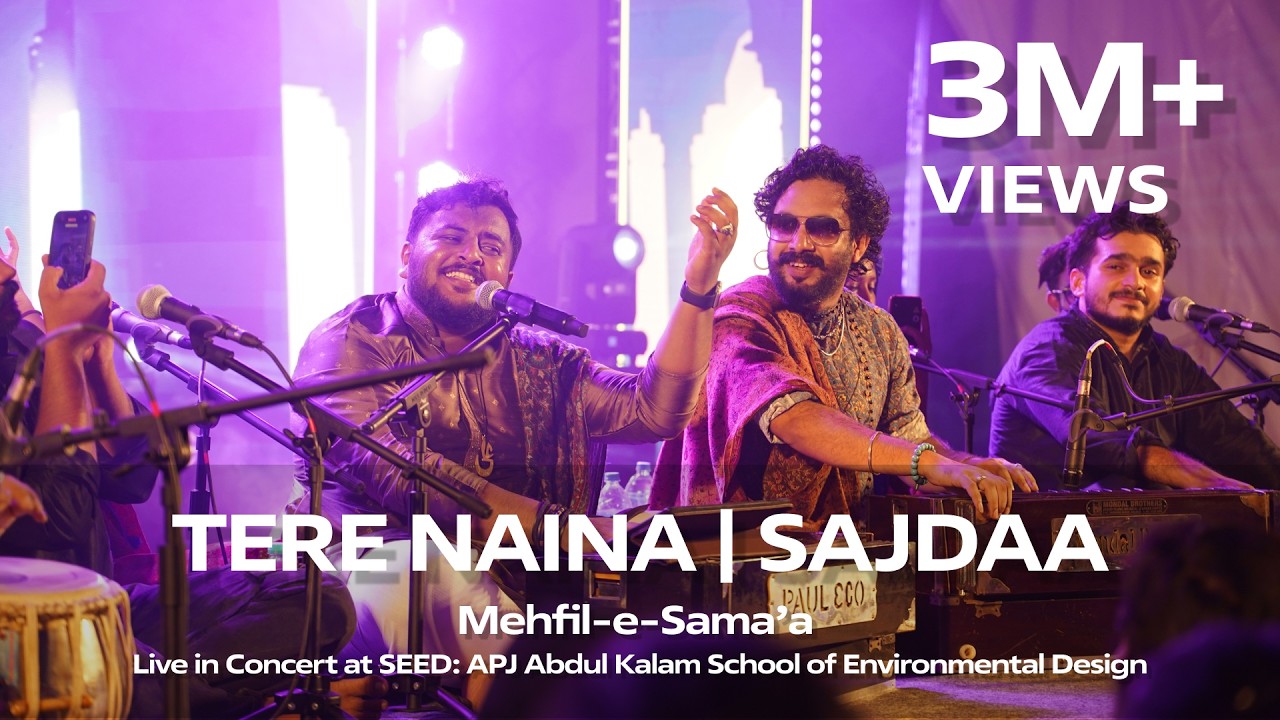 TERE NAINA x SAJDAA | Mehfil-e-Sama'a Live at SEED: APJ Abdul Kalam School, Kochi | My Name Is Khan
