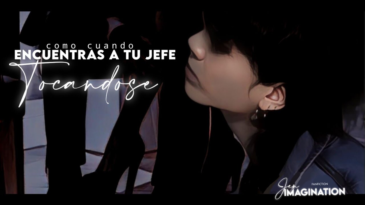 FF JUNGKOOK | CC Encuentras a tu jefe tocandose |