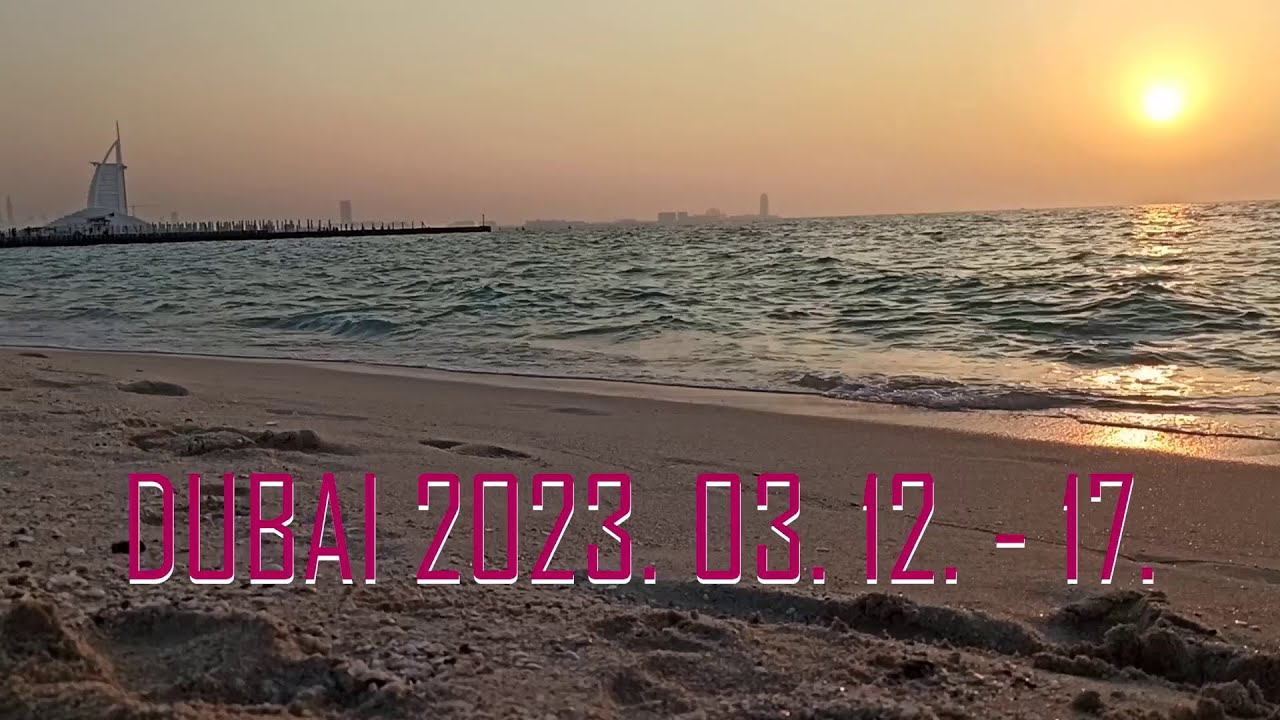 Dubai (és Abu Dhabi) kiruccanás 2023. márciusban