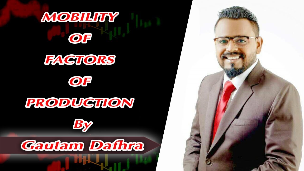 MOBILITY OF FACTORS OF PRODUCTION