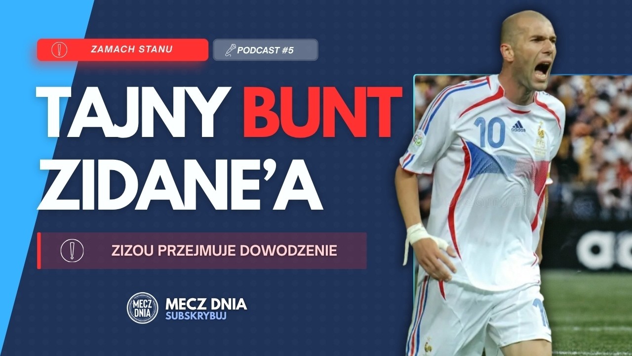 Jak Zidane przejął kadrę i dlaczego uderzył Materazziego. Kulisy Mundialu 2006 | #5