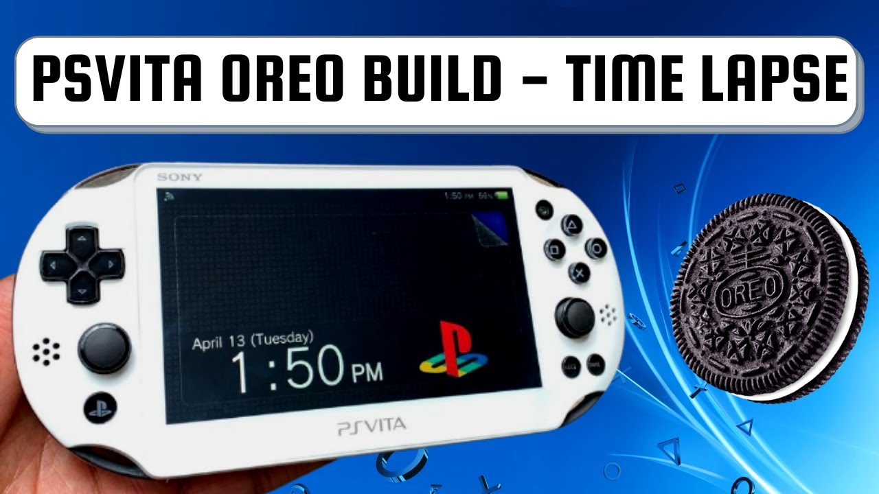 OREO PSVITA 2000 - Time Lapse Build - White Screen Replacement