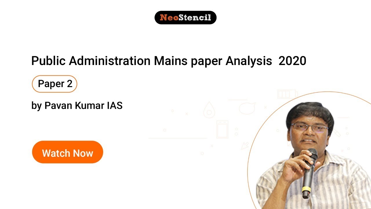 UPSC Mains 2020 - Public Administration Paper Analysis by Pavan Kumar (Paper 2) | NeoStencil