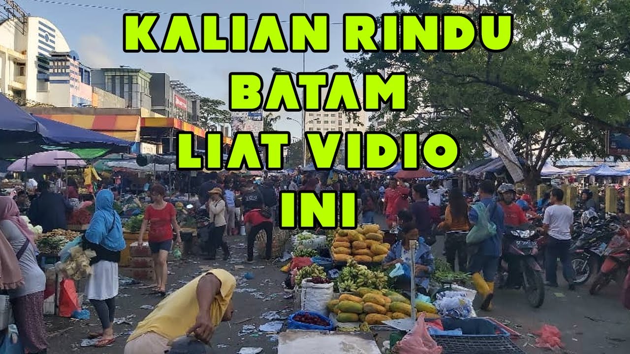 🔴SUASANA PASAR PAGI TOS 3000 BATAM JODOH INDONESIA 2020