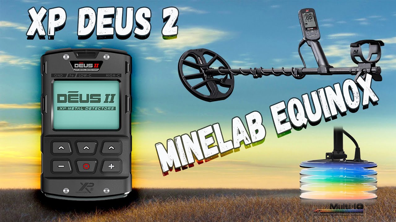 XP Deus 2 vs Minelab Equinox 800/900: Какой металлоискатель выбрать?