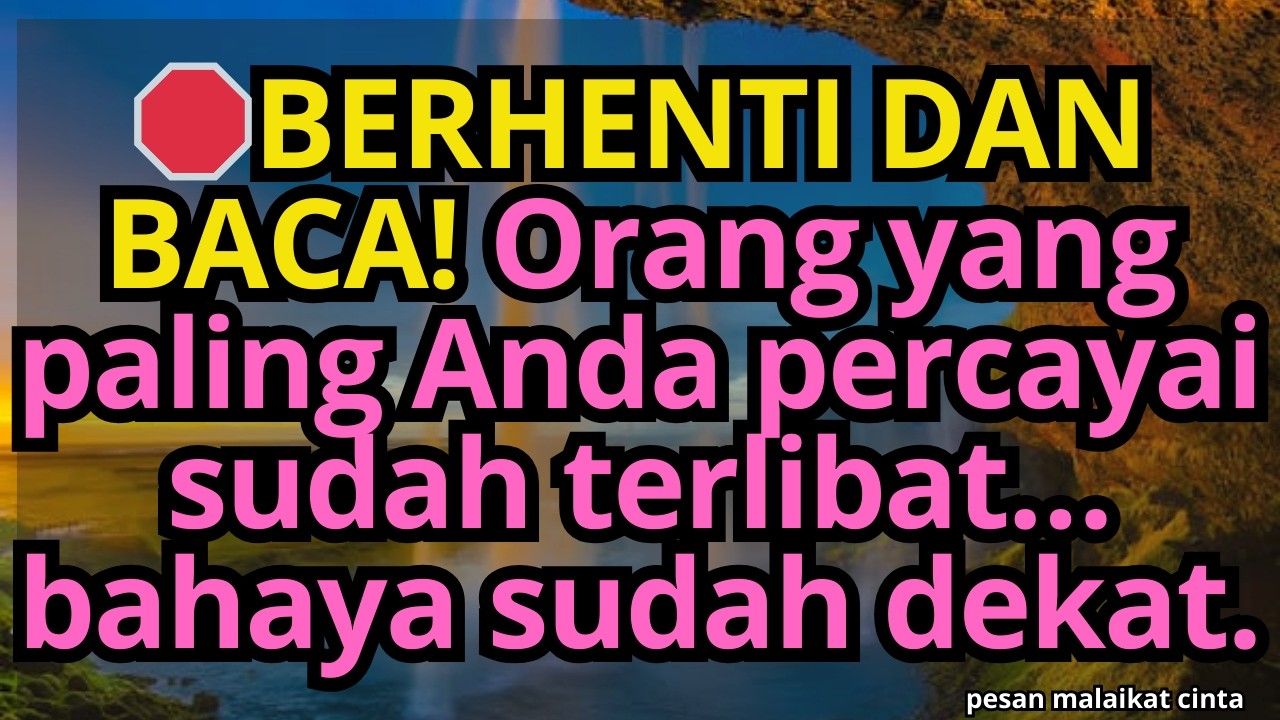 🛑BERHENTI DAN BACA! Orang yang paling Anda percayai sudah terlibat… bahaya sudah dekat.