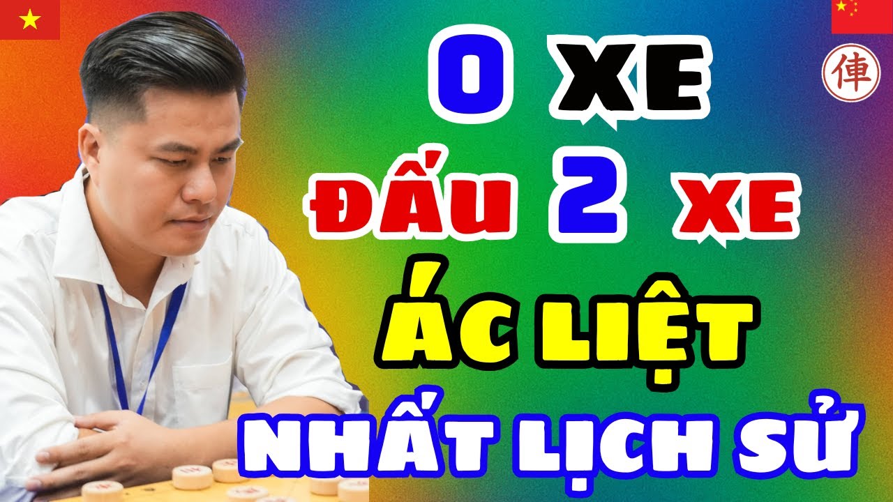 [cờ tướng] ván cờ 0 xe đấu  2 xe hay nhất lịch sử không thể bỏ qua