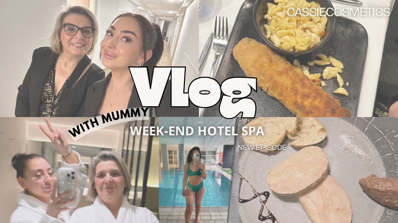 VLOG | WEEK-END HÔTEL SPA AVEC MAMAN 🧖🏼‍♀️🏨♥️