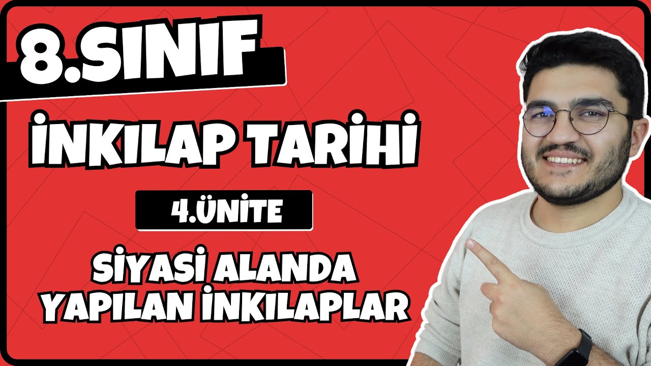 8.Sınıf İnkılap Tarihi 4.Ünite Siyasi Alanda Yapılan İnkılaplar