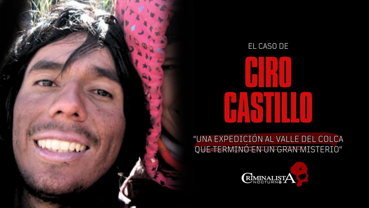 El caso de Ciro Castillo | Criminalista Nocturno