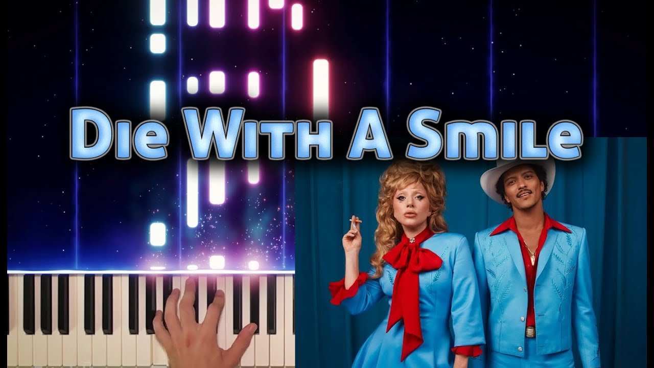 Die With A Smile - Bruno Mars, Lady Gaga | Piano Tutorial + Chords