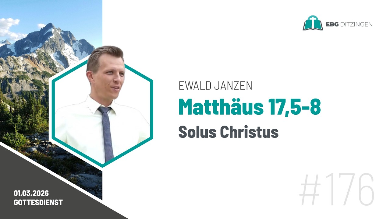 #176 Mt 17,5-8 | Solus Christus (Predigt Ewald Janzen)