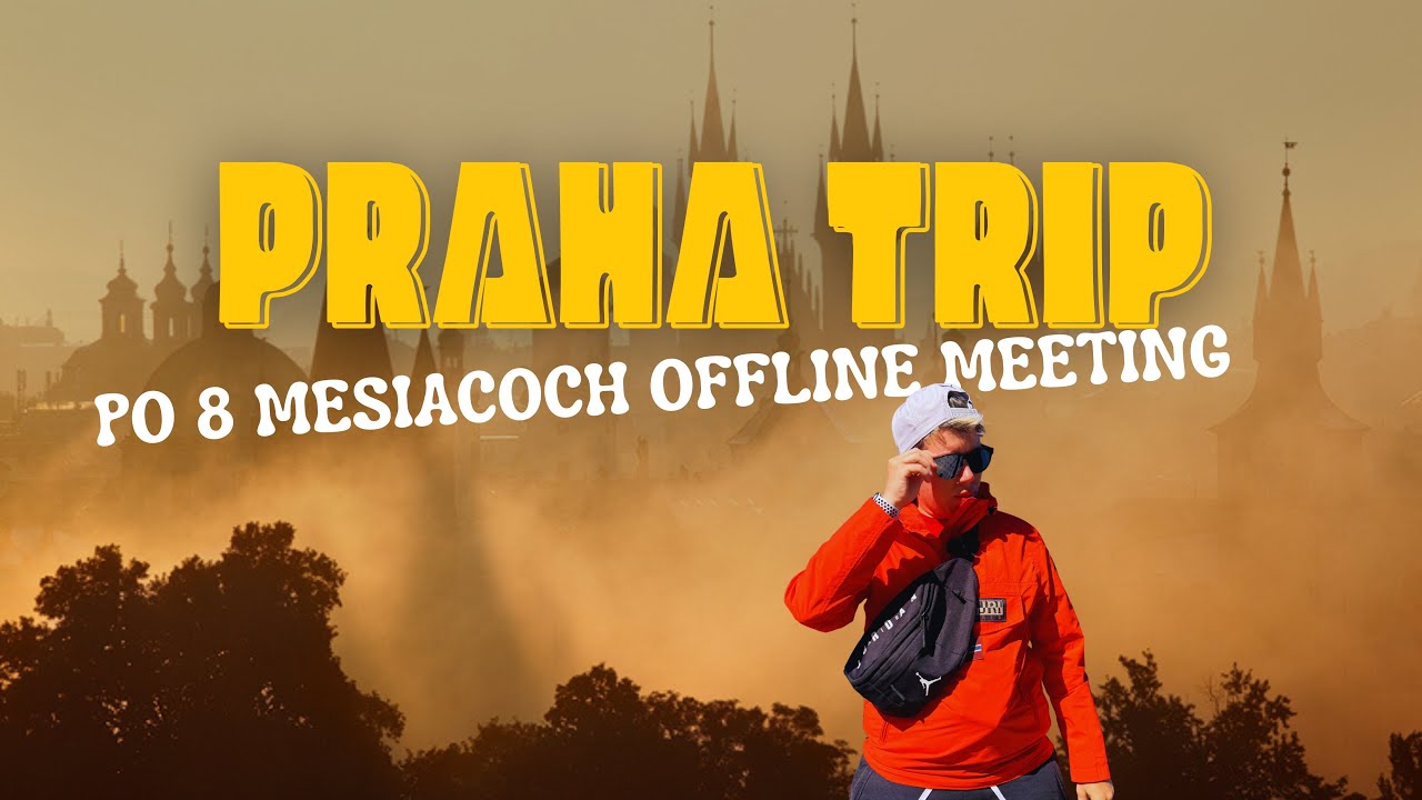 PO 8 MESIACOCH OFFLINE 😱 | PRAHA 🇨🇿🏰