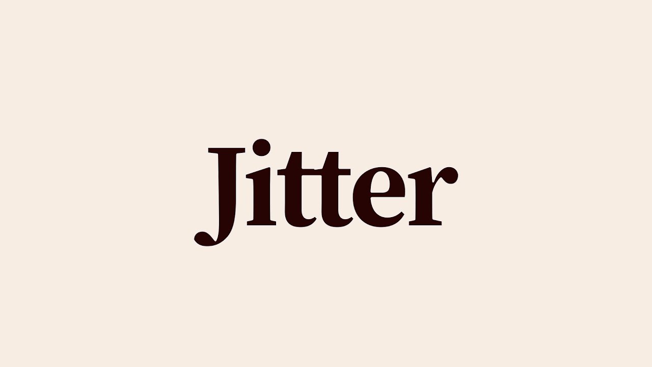 Jitter Meaning and Definition