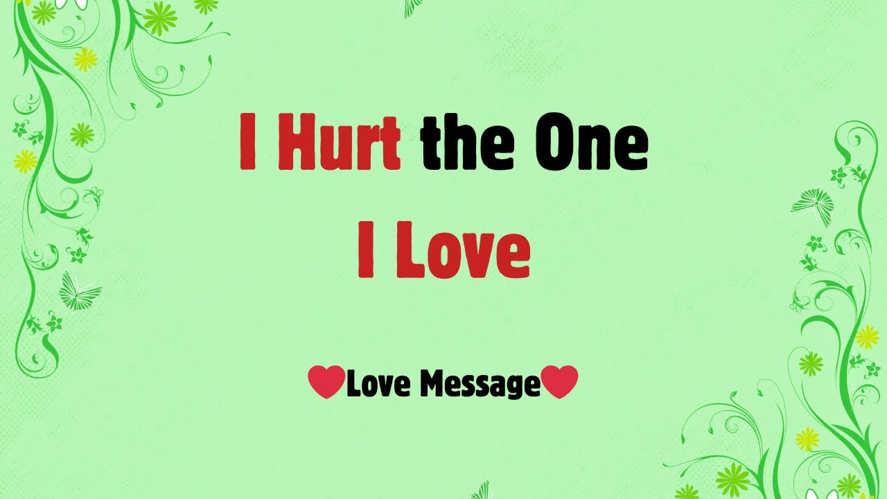 I Know “Sorry” Isn’t Enough | I Hurt the One I Love Most | I Carry This Guilt Every Day | I Love You