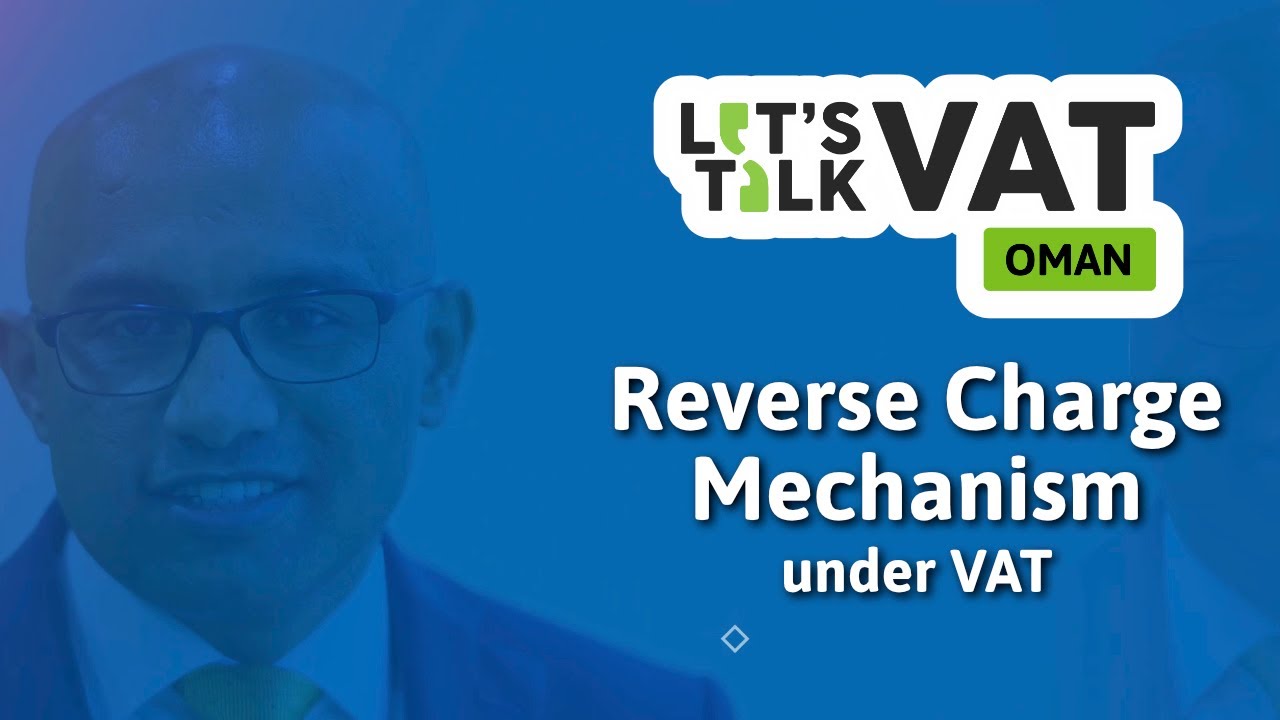 Reverse Charge Mechanism under VAT | Oman VAT | CA Manu Palerichal | Let's Talk VAT | Episode 14