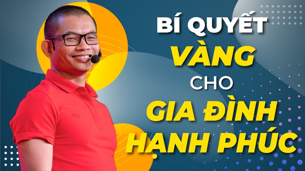Hé lộ bí quyết vàng cho gia đình hạnh phúc | Phạm Thành Long