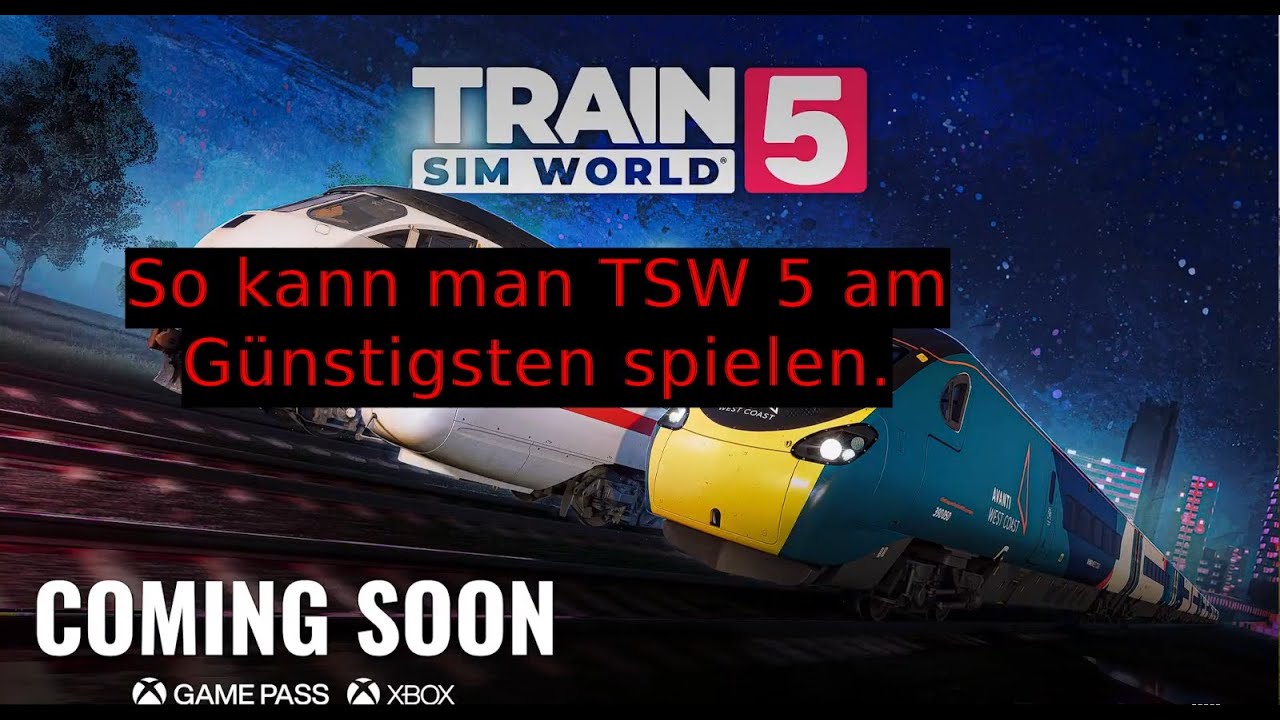 So kannst du TRAIN SIM WORLD 5 AM G&Uuml;NSTIGSTEN SPIELEN #trainsimworld5 #trainsimworld4 #gaming #zug