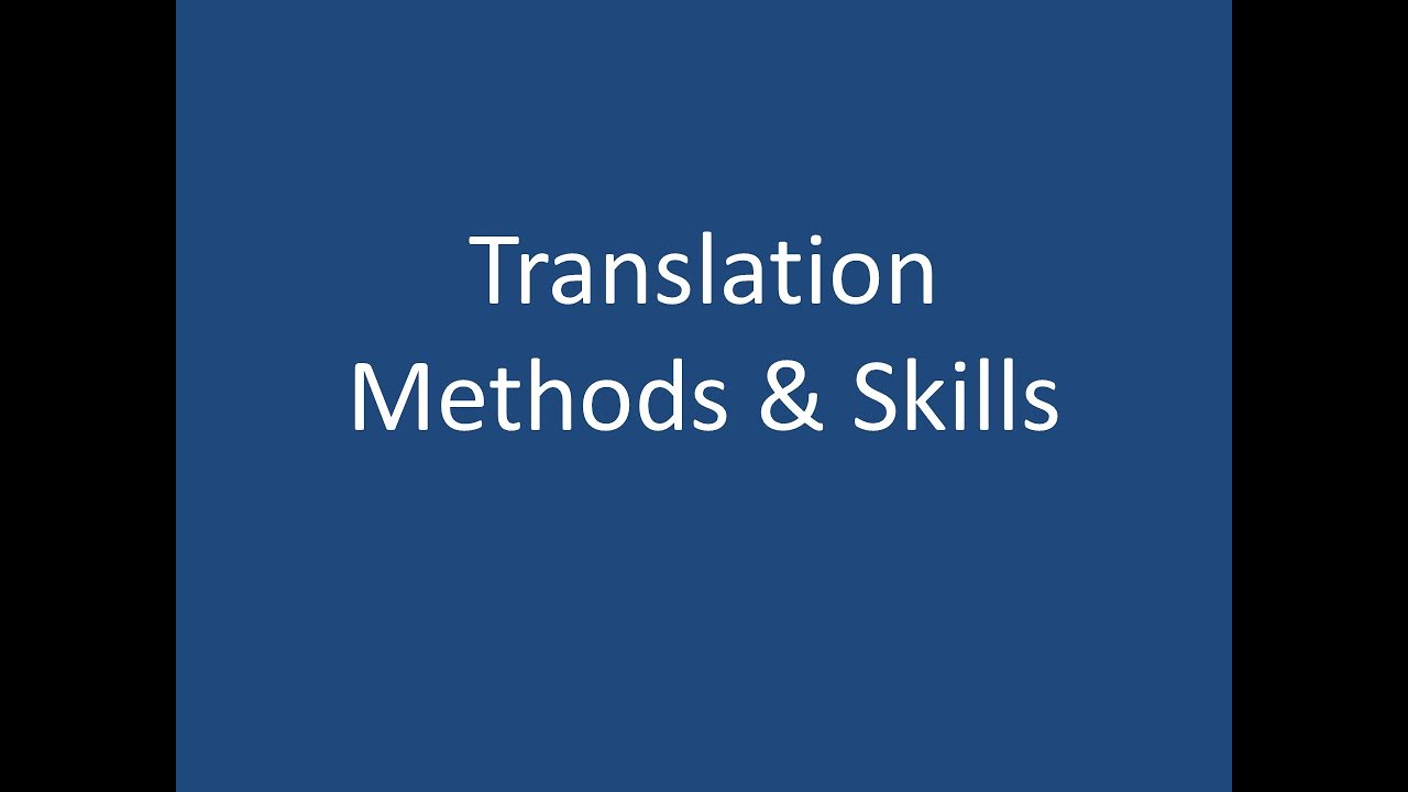 Translation Methods and Skills