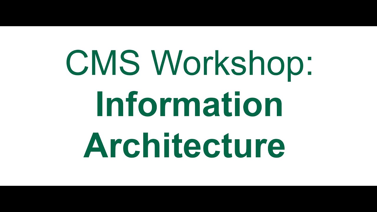 CMS Workshop: Information Architecture