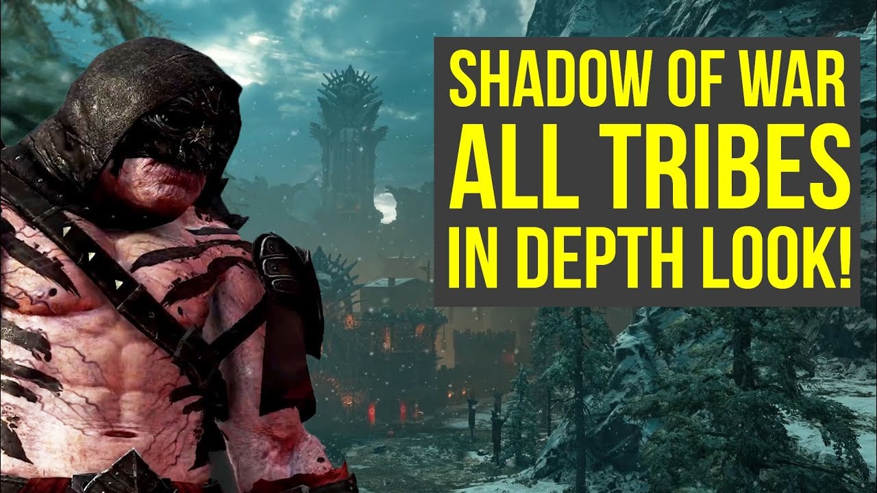 Shadow of War All Tribes IN DEPTH LOOK + Legendary Gear (Middle Earth Shadow of War Tribes)