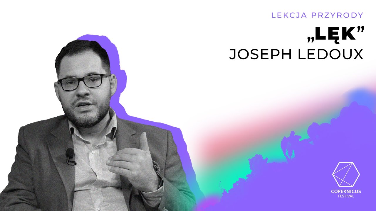 Lekcja psychologii: Joseph LeDoux, Lęk
