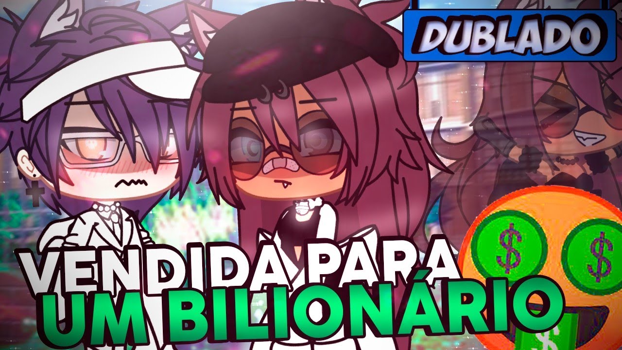 [DUBLADO] Vendida Para Um BILIONÁRIO! Mini Filme | Gacha Life