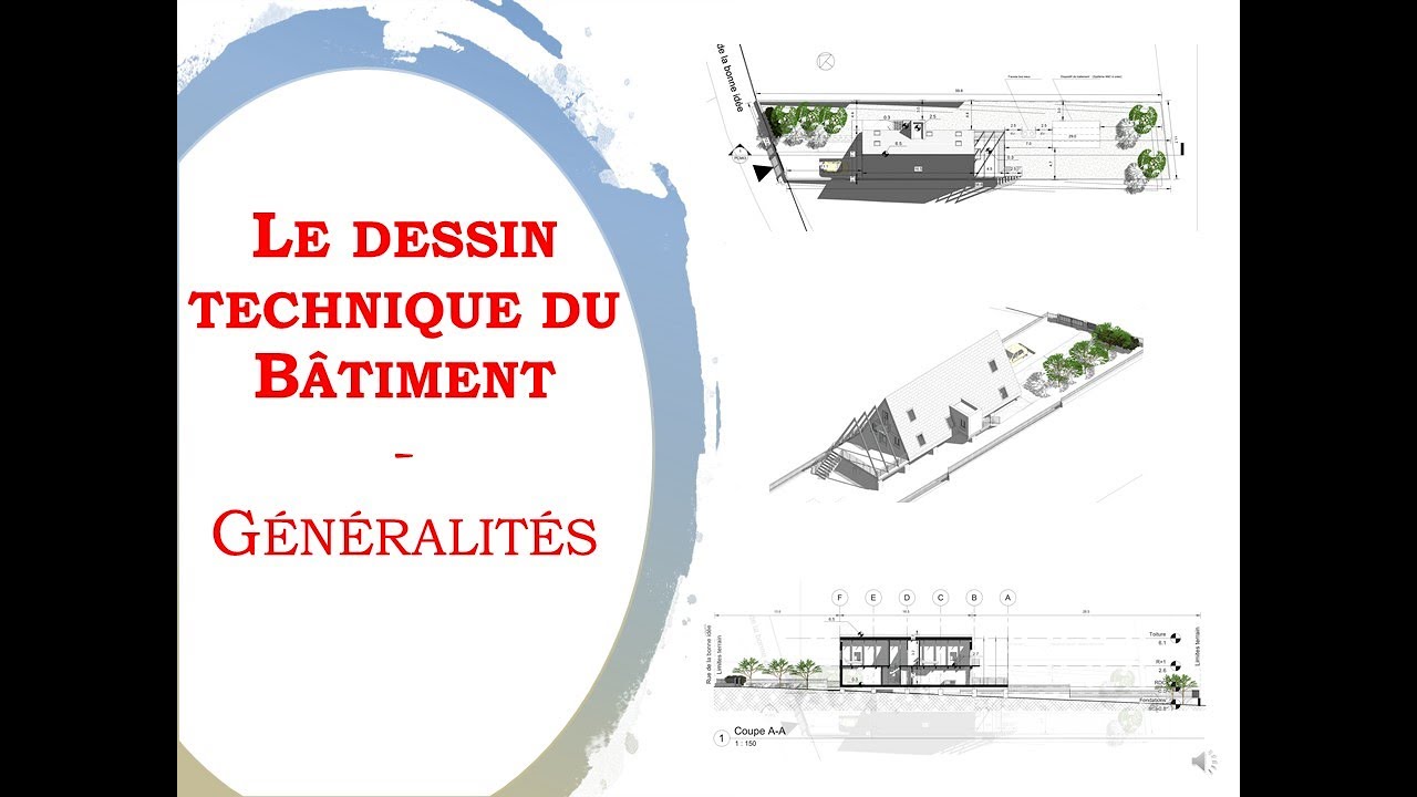 Le dessin technique du b&acirc;timent - G&eacute;n&eacute;ralit&eacute;s -