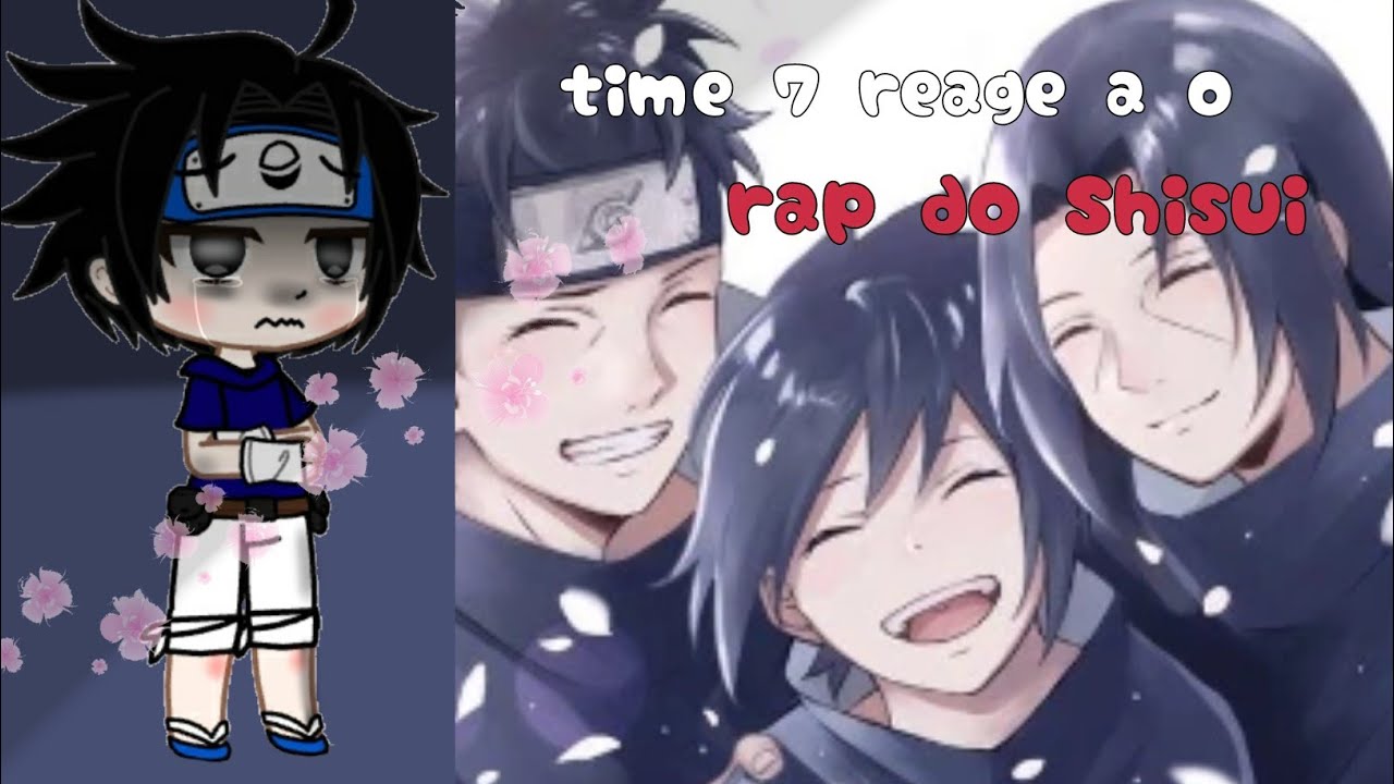 Time 7 reage a o rap do shisui / gacha club
