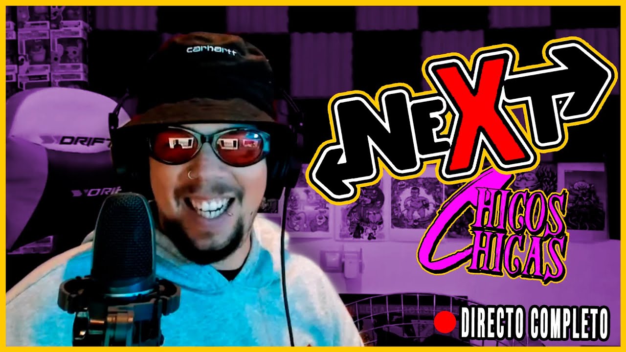 🔴 🍴 Hoy de menú tenemos 🍴 NEXT, Humor amarillo, Club Megatrix (DIRECTO COMPLETO) +18