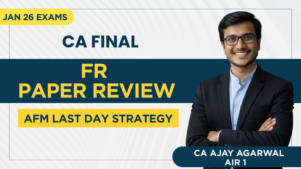 CA Final FR Jan 2026 Exam PAPER REVIEW | Last Day Strategy for AFM | CA Ajay Agarwal AIR 1